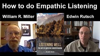 Listening Well The Art of Empathic Understanding William R Miller  Edwin Rutsch [upl. by Hamlen]