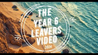 Year 6 Leavers Video 2024 [upl. by Watson455]