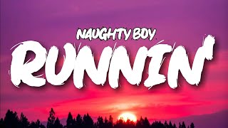 Naughty Boy  Runnin Lose it All Lyrics [upl. by Namyac]