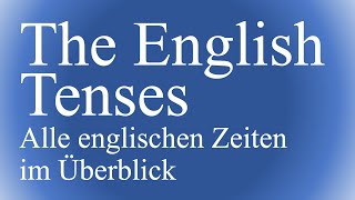 English Tenses  Die Englischen Zeitformen in der Übersicht  Einfach erklärt [upl. by Hennessy180]