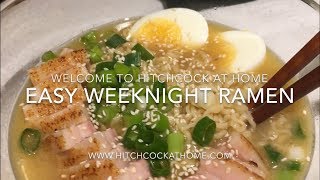 How to make an Easy Weeknight Ramen  Hitchcock at Home [upl. by Ydnih]