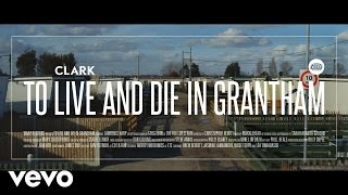 Clark  To Live And Die In Grantham [upl. by Eiramik258]