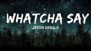 Jason Derulo  Whatcha Say Lyrics 1HOUR LYRICS [upl. by Aipmylo674]