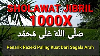 Sholawat Jibril 1000x Penarik rezeki paling kuat dari segala arah sholawatnabi1000x [upl. by Ahsaya672]