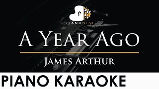 James Arthur  A Year Ago  Piano Karaoke Instrumental Cover with Lyrics [upl. by Efram]