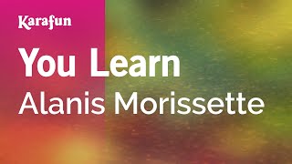 You Learn  Alanis Morissette  Karaoke Version  KaraFun [upl. by Gilberta294]