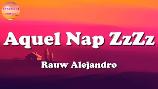 🎵 Rauw Alejandro  Aquel Nap ZzZz Letras\Lyric [upl. by Keir364]