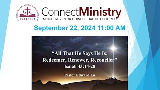 9222024 “All That He Says He Is Redeemer Renewer Reconciler” Isaiah 431428  Pastor Edward Lu [upl. by Ram]