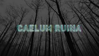 CAELUM RUINA [upl. by Regine]