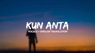 Kun Anta  Vocals Only  Without Music  Slow amp Reverb  English Lyrics  Translation  Hamood [upl. by Akitnahs]