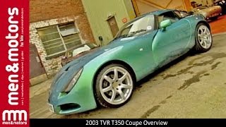 2003 TVR T350 Coupe Overview [upl. by Enileme]