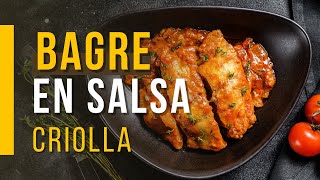 🍲 Cómo PREPARAR un delicioso BAGRE EN SALSA CRIOLLA 🍲 [upl. by Dugan]