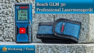 Bosch GLM 30 Professional Lasermessgerät  Vorstellung und Bedienungsanleitung [upl. by Nidak]