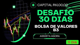 Como Investir com pouco dinheiro na B3  Desafio dos 30 Dias Transforme R100 em Lucro Real día11 [upl. by Ylrehc]