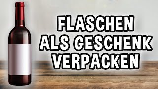 Flaschen als Geschenk verpacken  leicht gemacht das kann jeder  thajo torpedo [upl. by Gahl375]