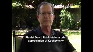 Pianist David Rubinstein a brief appreciation of Kochevitsky [upl. by Ettedranreb]