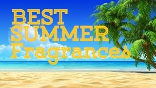 Top 12 Best Summer Fragrances 2016 Designer [upl. by Neerom]