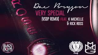 Dae  Very Special feat K Michelle amp Rick Ross VSOP REMIX [upl. by Rohclem113]