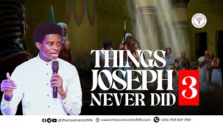 THINGS JOSEPH NEVER DID  PART 3  OLUWATOBILOBA OSHUNBIYI  THE COVENANT OF LIFE [upl. by Shaper820]