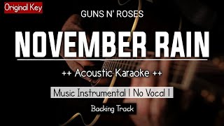 November Rain  Guns N Roses Karaoke Acoustic Original Key [upl. by Artenak]