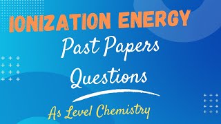 Ionization Energy  How to attempt Past Paper Questions As Level Chemistrywithkamranshakir [upl. by Elleneg]