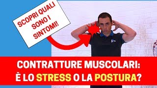 Contratture muscolari stress o postura Scopri i 5 sintomi e le soluzioni [upl. by Netti756]