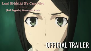 Lord ElMelloi II’s Case Files Rail Zeppelin Grace note Special Episode Official Trailer [upl. by Zemaj612]