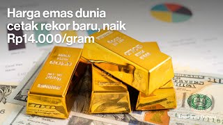 Harga emas dunia cetak rekor baru naik Rp14000gram [upl. by Drice]