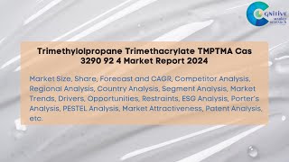 Trimethylolpropane Trimethacrylate TMP TMA Cas 3290 92 4 Market Report 2024  TrendshareMarket [upl. by Niwle]