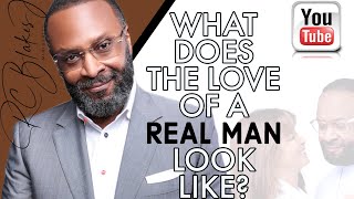 WHAT DOES THE LOVE OF A REAL MAN LOOK LIKE by RC Blakes [upl. by Ewnihc]