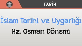 İslam Tarihi ve Uygarlığı  Hz Osman Dönemi [upl. by Yetti416]