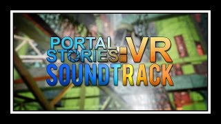 Portal Stories VR  Soundtrack [upl. by Hecker]