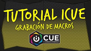 Grabación de macros  Tutorial de iCUE 4 [upl. by Valdes16]