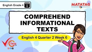 Comprehend Informational Texts  English 4 Quarter 2 Week 6 [upl. by Yeliw854]