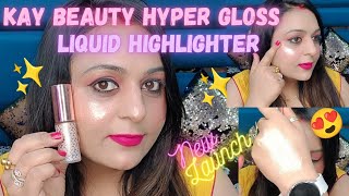 Kay Beauty Liquid Highlighter Review Kay Beauty Hyper Gloss Liquid Highlighter PrettyGlow [upl. by Oiramd]