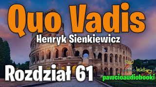 Quo Vadis  Rozdział 61  Henryk Sienkiewicz  Audiobook za darmo  pawcioaudiobooki [upl. by Naarah438]