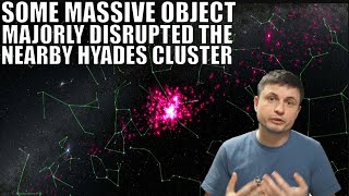 Massive Object Disrupted Nearby Hyades Cluster And We Dont Know What [upl. by Zeph]