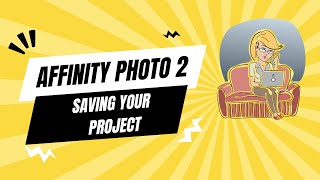 How to Save Your Affinity Photo 2 Project [upl. by Nugesulo]