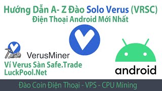 Verus Coin 3 Hướng dẫn Đào coin Solo Verus VRSC Điện Thoại Android Mới Nhất l Android Mining [upl. by Amick]