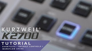 Kurzweil K2700 Tutorial Shortcuts  Default Controls  Workflow Hacks [upl. by Haelhsa789]