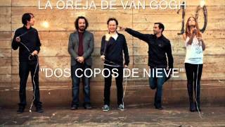 La Oreja De Van Gogh Dos Copos De Nieve Bonus Edición Especial con letra [upl. by Arymahs936]