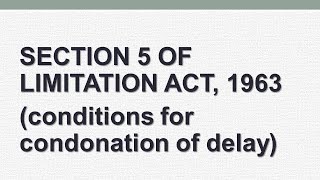 Section 5 of limitation act condonation of delay [upl. by Yengac]