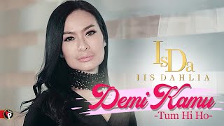 Iis Dahlia  Demi Kamu Official Music Video Tum Hi Ho [upl. by Anerat]