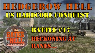 Hedgerow Hell  GoH Liberation Conquest Game 17 [upl. by Ardnahc]