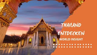 THAILAND ENTDECKEN MIT  WORLD INSIGHT [upl. by Leasa]