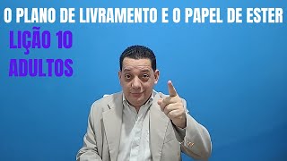 O plano de livramento e o papel de Ester  Lição 10  3° Trimestre 2024 EBD Escola Bíblica Dominical [upl. by Devin]