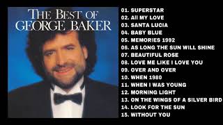 Best Of George Baker Selection [upl. by Panter697]