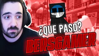 ¿Que Paso Con BersGamer [upl. by Donahue683]