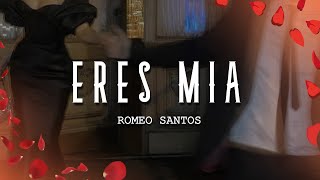 Romeo Santos  Eres Mia LetraLyrics [upl. by Gilpin617]