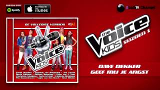 Dave Dekker  Geef Mij Je Angst Official Audio of The Voice Kids 1 [upl. by Itsirc]